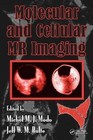 Molecular and Cellular MR Imaging by Taylor & Francis Inc (Hardback, 2007)