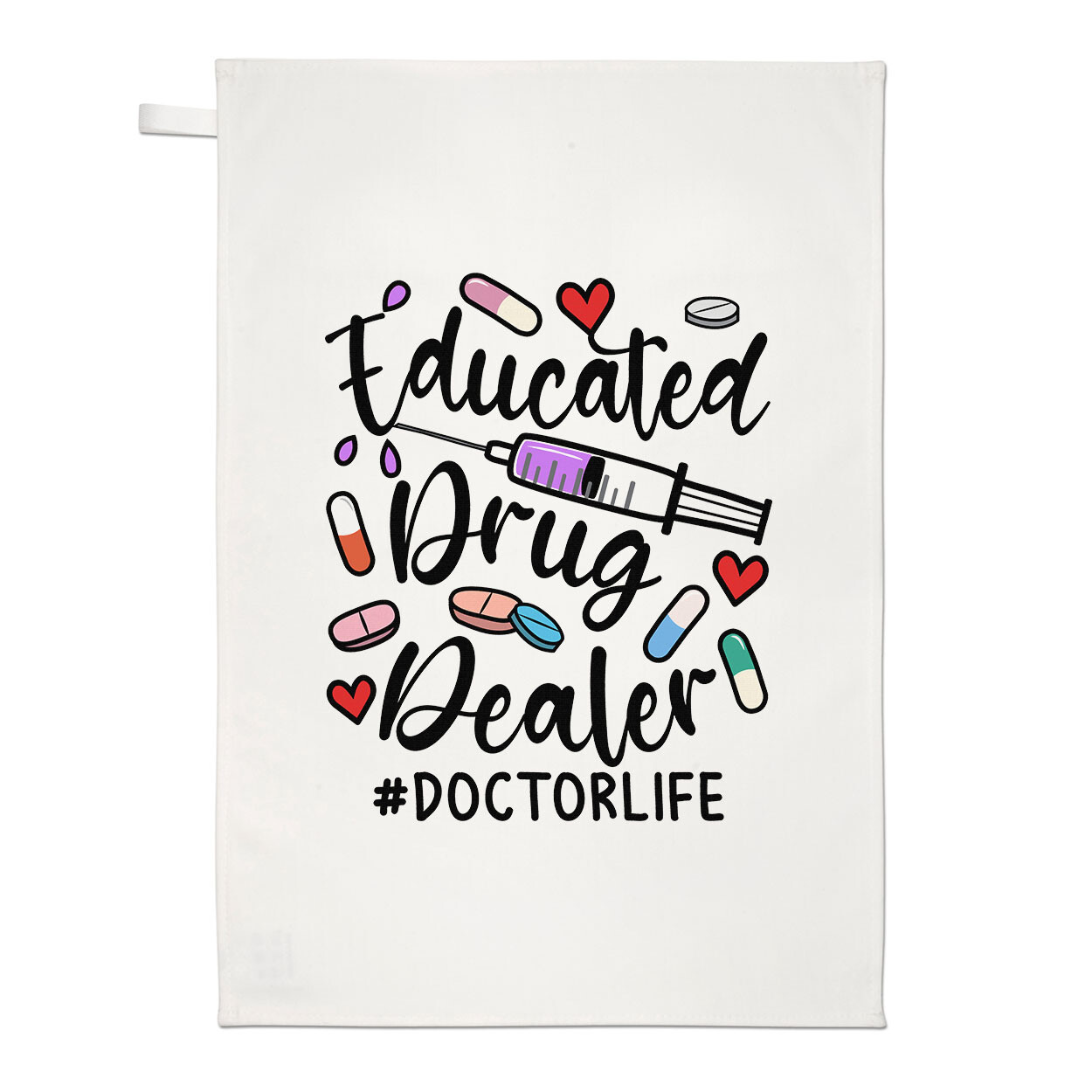 Educated Drug Dealer Doctor Life Tea Towel Pharmacist Funny Joke Gift