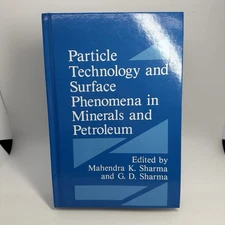 Particle Technology and Surface Phenomena in Minerals and Petroleum by Sharma