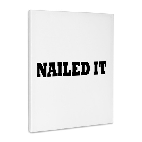 3dRose, NAILED IT, BLACK TEXT ON WHITE BACKGROUND, Museum Grade Canvas Wrap