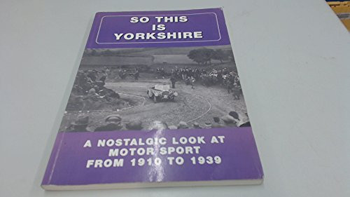 So This is Yorkshire A Nostalgic Look at Motor Sport ... by Kitching, Janet Eliz - Bild 1 von 2