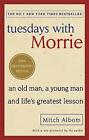 Tuesdays With Morrie: An old man, a young man, and life's greatest lesson by Mitch Albom (Paperback, 2017)