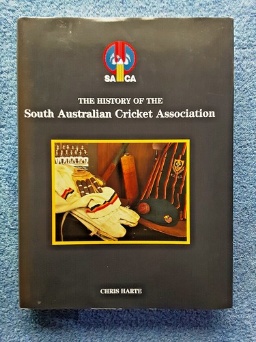 The History of the South Australian Cricket Association by Chris Harte <HCDJ>