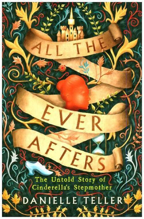 All The Ever Afters | The Untold Story Of Cinderella's Stepmother |