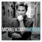 Wonder 0602341015325 by Michael W Smith CD
