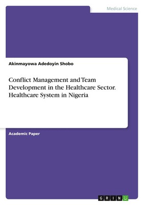 Conflict Management and Team Development in the Healthcare Sector. Healthcare...