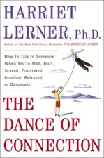 The Dance of Connection : How to Talk to Someone When You're Mad,
