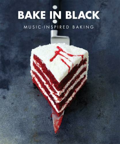 Bake in Black: Musikinspiriertes Backen von O'Sullivan, Eve; O'Sullivan, Dave