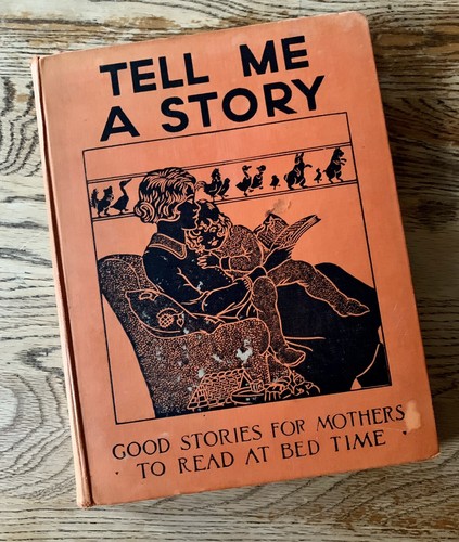 TELL ME A STORY: Good Stories For Mothers to Read at Bedtime 1932 Platt & Munk