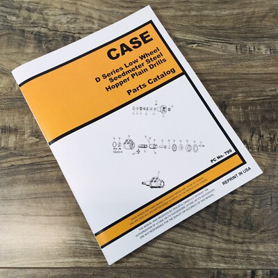 Case D Grain Drill Parts Manual Catalog Book Assembly Schematic Exploded Views