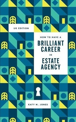 How to Have a Brilliant Career in Estate Agency (Taschenbuch)
