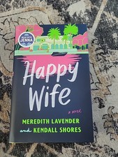 Happy Wife : A Novel by Kendall Shores and Meredith Lavender (2025, Hardcover)