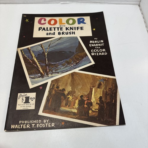 Color with Palette Knife & Brush By Merlin Enabnit Published By Walter T Foster