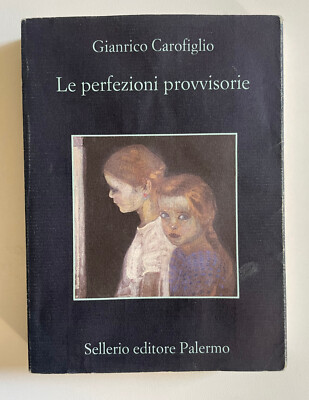 Gianrico Carofiglio   Le perfezioni provvisorie   gut   Sellerio editore Palermo