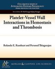 Platelet-Vessel Wall Interactions in Hemostasis and Thrombosis by Perumal Thiagarajan, Rolando Rumbaut (Paperback, 2010)