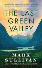 The Last Green Valley, Mark Sullivan (Paperback, 2021) - LIKE NEW