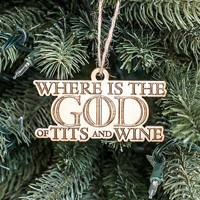 Ornament - Where is the God of Tits and Wine - Raw Wood 4x2in Ornament - Where is the God of Tits and Wine - Raw Wood 4x2in
