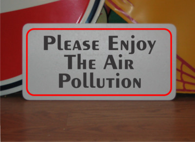 Please Enjoy the Air Pollution Metal Sign Loud Music Concert Garage Band Punk