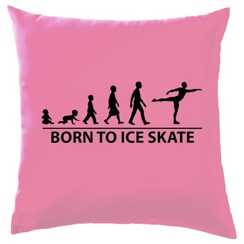 Born to Ice Skate - Cushion - Skating Skater Figure Hobby Rink Dancer