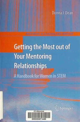 Getting the Most out of Your Mentoring Relationships: A Handbook for Women in ST