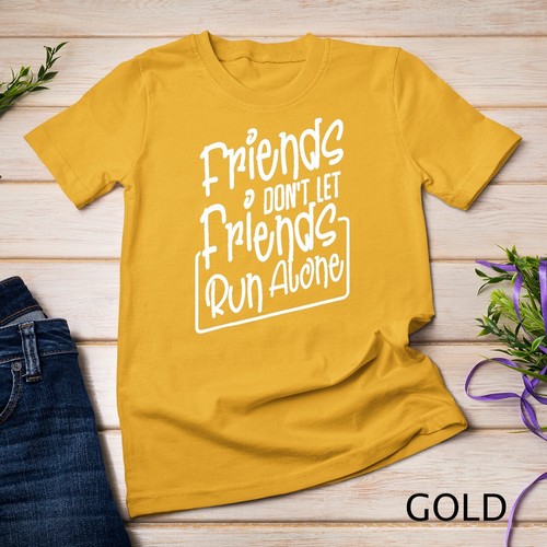 Camiseta unisex Friends Don't Let Friends Run Alone trotar deporte entrenamiento - Imagen 5 de 16