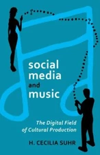 Social Media and Music : The  Field of Cultural Production, Paperback by Suhr...