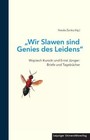 "Wir Slawen sind Genies des Leidens" (2015, Gebundene Ausgabe)