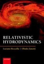 Relativistic Hydrodynamics, Rezzolla, Luciano,Zanotti, Olindo, 9780198807599