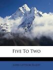 Five to Two by John Lettsom Elliot (Paperback / softback, 2011)