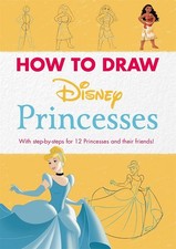 Disney: How to Draw Princesses: With step-by-steps for 12 Princesses and the...