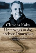 Unterwegs in die nächste Dimension | Meine Reise zu Heilern und Schamanen | Kuby