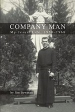 Company Man: My Jesuit Life, 1950-1968 Jim Bowman New Book 9781105782886