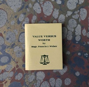 Value-Versus-Worth-Msgr-Francis-J-Weber-Signed-Miniature-Book-Opuscula-Press