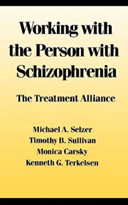 Working With the Person With Schizophrenia [Hardcover] Michael A. Selzer; Timot