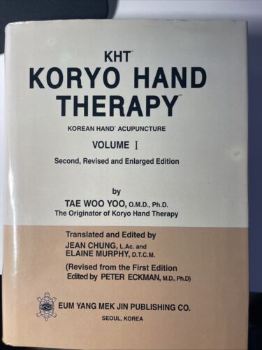 KHT Koryo Hand Therapy: Korean Hand Acupuncture (Volume I) 2nd Edition