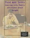 Food and Love: Dealing with Family Attitudes about Weight Library Binding 1998