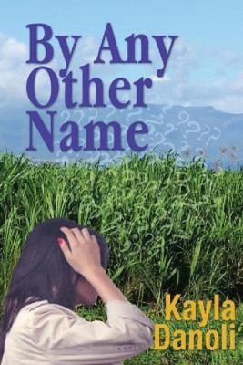 By Any Other Name by Kayla Danoli