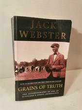 Grains Of Truth, Jack Webster. *Signed* 1st Edition 1992 Paperback 