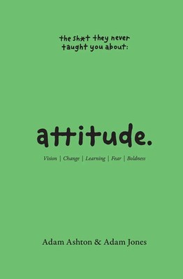ATTITUDE Vision, Change, Learning, Fear & Boldness Adam Ashton (u. a.) Buch 2023