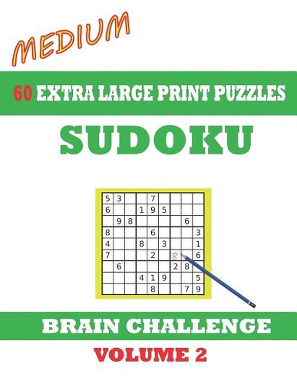 Sudoku 60 Medium Extra Large Print Puzzles Volume 2: With solutions Sudoku 60 Medium Extra Large Print Puzzles Volume 2: With solutions