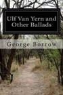 Ulf Van Yern and Other Ballads by George Borrow (Paperback / softback, 2015)