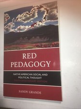 Red Pedagogy : Native American Social and Political Thought by Sandy Grande...