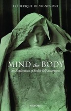 Mind the Body: An Exploration of Bo..., de Vignemont, F