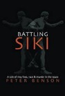 Battling Siki: A Tale of Ring Fixes, Race, and Murder in the 1920s by Peter Benson (Paperback, 2008)