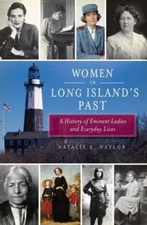 Women in Long Island's Past: A History of Eminent Ladies and Everyday Lives