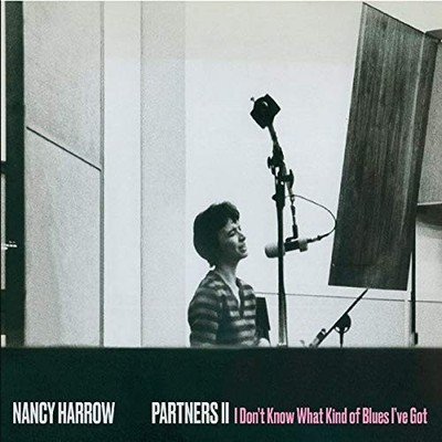 NANCY HARROW Partners Ii: I Don't Know What Kind Of Blues I've Got 2021 CD JAZZ