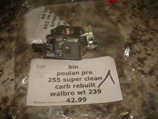 Walbro wt239 Poulan pro 255  carburetor carb Rebuilt chainsaw part bin 706