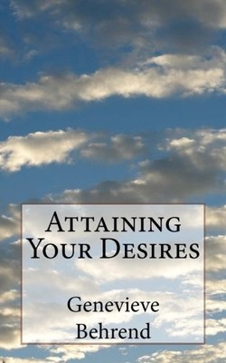 ATTAINING YOUR DESIRES By Genevieve Behrend **BRAND NEW**