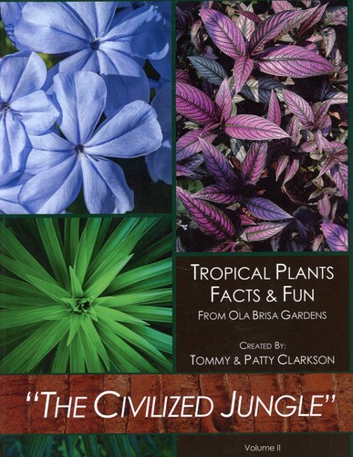 Civilized Jungle : Tropical Plants, Facts and Fun - Ola Brisa Gardens  -- LN - Bild 1 von 3