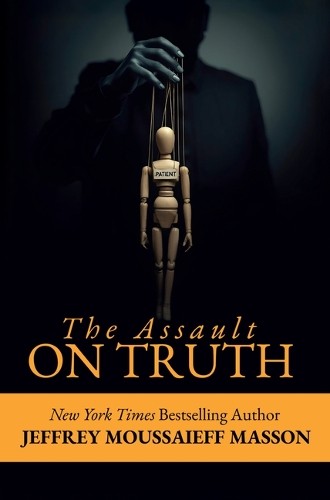 Jeffrey Masson The Assault on Truth (Paperback) (PRESALE 30/09/2025) - Picture 1 of 1